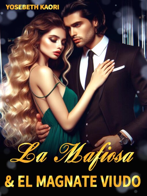 Title details for La Mafiosa Y El Magnate Viudo by Yosebeth Kaori - Available